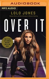 Over It: How to Face Life's Hurdles with Grit, Hustle, and Grace Unabridged Audiobook on MP3-CD