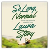 So Long, Normal: Living and Loving the Freefall of Faith Unabridged Audiobook on MP3-CD