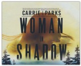 Woman in Shadow Unabridged Audiobook on CD