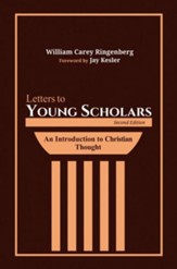 Letters to Young Scholars, Second Edition: An Introduction to Christian Thought