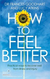 How to Feel Better: Practical Ways to Recover Well From Illness and Injury / Digital original - eBook