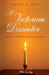 A Victorian Dissenter: Robert Govett and the Doctrine of Millennial Reward