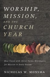Worship, Mission, and the Church Year