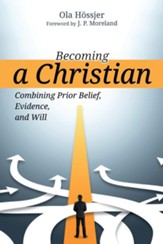 Becoming a Christian: Combining Prior Belief, Evidence, and Will