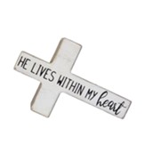 He Lives Within My Heart Wooden Easter Cross