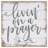 Livin' On A Prayer Pallet Sign, Large