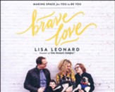 Brave Love: Making Enough Space for You to Be You - unabridged audiobook on CD
