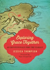 Exploring Grace Together: 40 Devotionals for the Family - eBook
