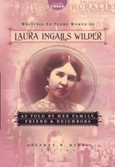 Writings to Young Women on Laura Ingalls Wilder - Volume Three: As Told By Her Family, Friends, and Neighbors - eBook