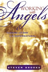 Working With Angels: Flowing With God in the Supernatural - eBook