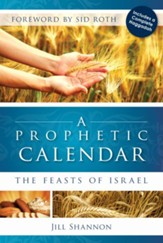 A Prophetic Calendar: The Feasts of Israel - eBook