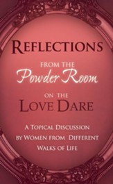 Reflections on The Love Dare: A Topical Discussion by Women From Different Walks of Life - eBook