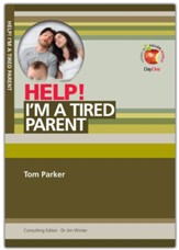 Help!: Living in a Fallen World-I'm a Tired Parent