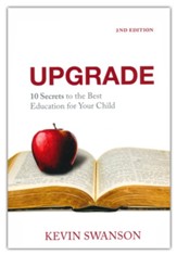 Upgrade: 10 Secrets to the Best  Education for Your  Child