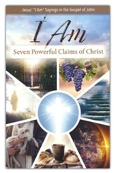 I Am: Seven Powerful Claims of Christ --Pamphlet