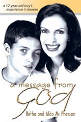 Message From God, A: A 12 Year-old Boy's Experience in Heaven - eBook
