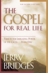 The Gospel for Real Life: Turn to the Liberating Power of the Cross...Every Day - eBook