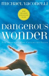 Dangerous Wonder: The Adventure of Childlike Faith - eBook