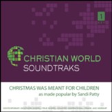 Christmas Was Meant For Children Accompaniment CD