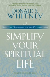 Simplify Your Spiritual Life: Spiritual Disciplines for the Overwhelmed - eBook