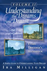 Every Dreamer's Handbook: Understanding the Dreams you Dream Vol 2: A Simple Guide to Understanding Your Dreams - eBook