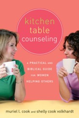 Kitchen Table Counseling: A Practical and Biblical Guide for Women Helping Others - eBook