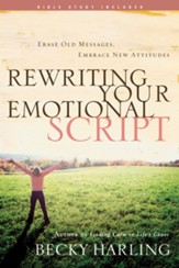 Rewriting Your Emotional Script: Erase Old Messages, Embrace New Attitudes - eBook
