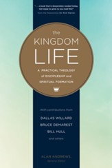 The Kingdom Life: A Practical Theology of Discipleship and Spiritual Formation - eBook