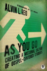 As You Go: Creating a Missional Culture of Gospel-Centered Students - eBook