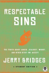 Respectable Sins Student Edition: The Truth About Anger, Jealousy, Worry, and Other Stuff We Accept - eBook