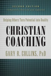 Christian Coaching, Second Edition: Helping Others Turn Potential into Reality - eBook