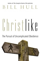 Christlike: The Pursuit of Uncomplicated Obedience - eBook