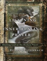 A Guide for Listening and Inner-Healing Prayer: Meeting God in the Broken Places - eBook