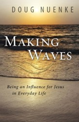 Making Waves: Being an Influence for Jesus in Everyday Life - eBook