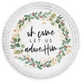 Oh Come Let Us Adore Him Wall Decor