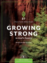 Growing Strong in God's Family: A Course in Personal Discipleship to Strengthen Your Walk with God - eBook