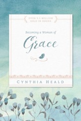 Becoming a Woman of Grace: Therefore the Lord longs to be gracious to you, and therefore He waits on high to have compassion on you. Isaiah 30:18 - eBook