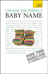 Choose the Perfect Baby Name: Teach Yourself / Digital original - eBook