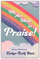 We Are Made to Praise!: From Psalm 148