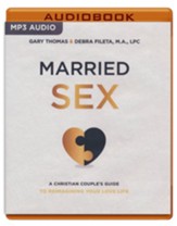 Married Sex: A Christian Couple's Guide to Reimagining Your Love Life Unabridged Audiobook on MP3 CD