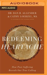 Redeeming Heartache: How Past Suffering Reveals Our True Calling Unabridged Audiobook on MP3 CD