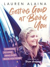 Getting Good at Being You: Learning to Love Who God Made You to Be- Unabridged Audiobook on MP3 CD