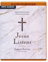 Jesus Listens: Daily Devotional Prayers of Peace, Joy, and Hope Unabridged Audiobook on MP3 CD