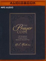The Prayer Code: 40 Scripture Prayers Every Believer Should Pray Unabridged Audiobook on MP3 CD