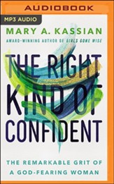 The Right Kind of Confident: The Remarkable Grit of a God-Fearing Woman Unabridged Audiobook on MP3 CD