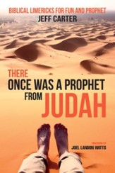 There Once Was a Prophet from Judah: Biblical Limericks for Fun and Prophet - Slightly Imperfect