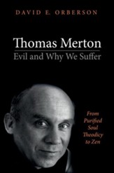 Thomas Merton-Evil and Why We Suffer: From Purified Soul Theodicy to Zen