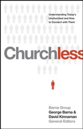 Churchless: Understanding Today's Unchurched and How to Connect with Them - eBook