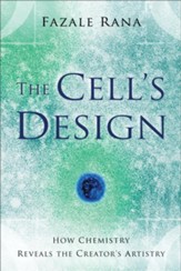 Cell's Design, The: How Chemistry Reveals the Creator's Artistry - eBook