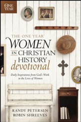 The One Year Women in Christian History Devotional: Daily Inspirations from God's Work in the Lives of Women - eBook